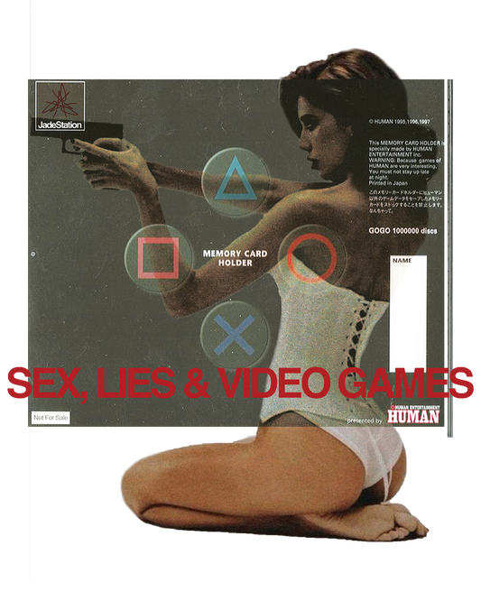 SEX, LIES & VIDEO GAMES